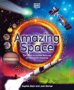 DK Amazing Space: The Most Incredible Features of the Known Universe