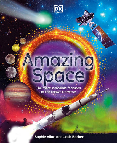 DK Amazing Space: The Most Incredible Features of the Known Universe