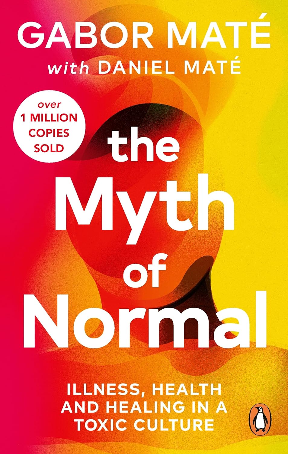The Myth of Normal: Illness, Health and Healing in a Toxic Culture