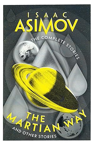 The Complete Stories: The Martian Way and Other Stories