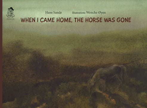 When I Came Home, The Horse Was Gone