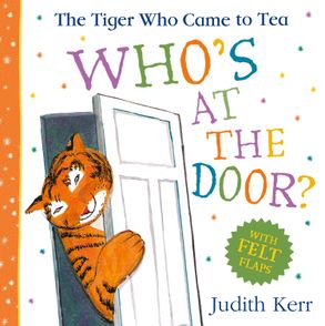 The Tiger Who Came to Tea: Who's at the Door? - Judith Kerr