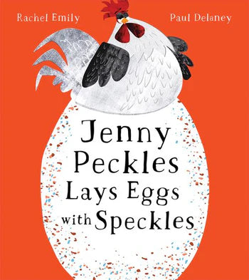 Jenny Peckles Lays Eggs With Speckles -  Rachel Emily
