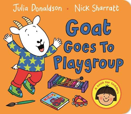 Goat Goes to Playgroup - Julia Donaldson