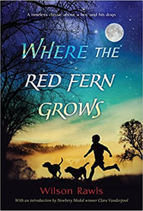 Where the Red Fern Grows - Wilson Rawls