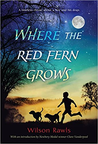 Where the Red Fern Grows - Wilson Rawls