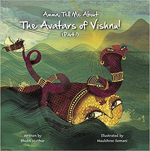 Amma, Tell Me About The Avatars of Vishnu! - Part 1