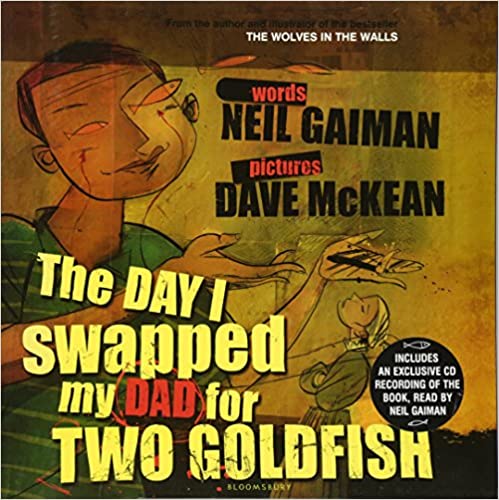 The Day I Swapped My Dad for Two Goldfish - Neil Gaiman