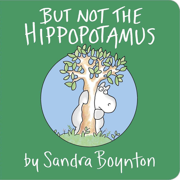 But Not the Hippopotamus - Sandra Boynton