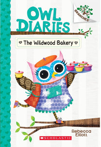 Owl Diaries #7: The Wildwood Bakery