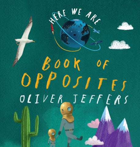 Here We Are Book of Opposites - Oliver Jeffers