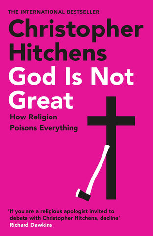 God Is Not Great: How Religion Poisons Everything