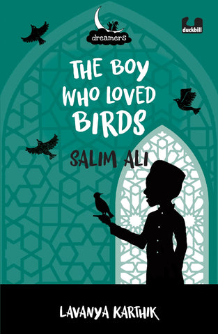 The Boy Who Loved Birds: Salim Ali (Dreamers Series)