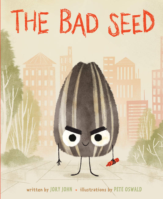 The Bad Seed - Jory John & Pete Oswald