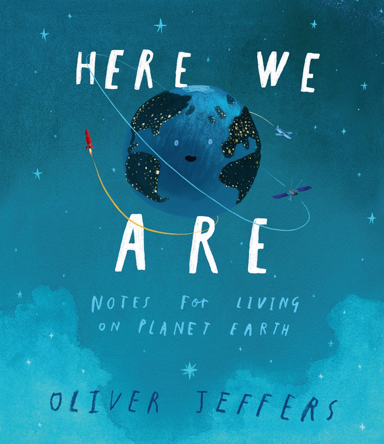 Here We Are: Notes for Living on Planet Earth - Oliver Jeffers