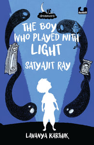 Dreamers Series: The Boy Who Played With Light
