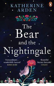 Bear & The Nightingale - Katherine Arden