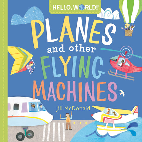 Hello, World! Planes and other Flying Machines