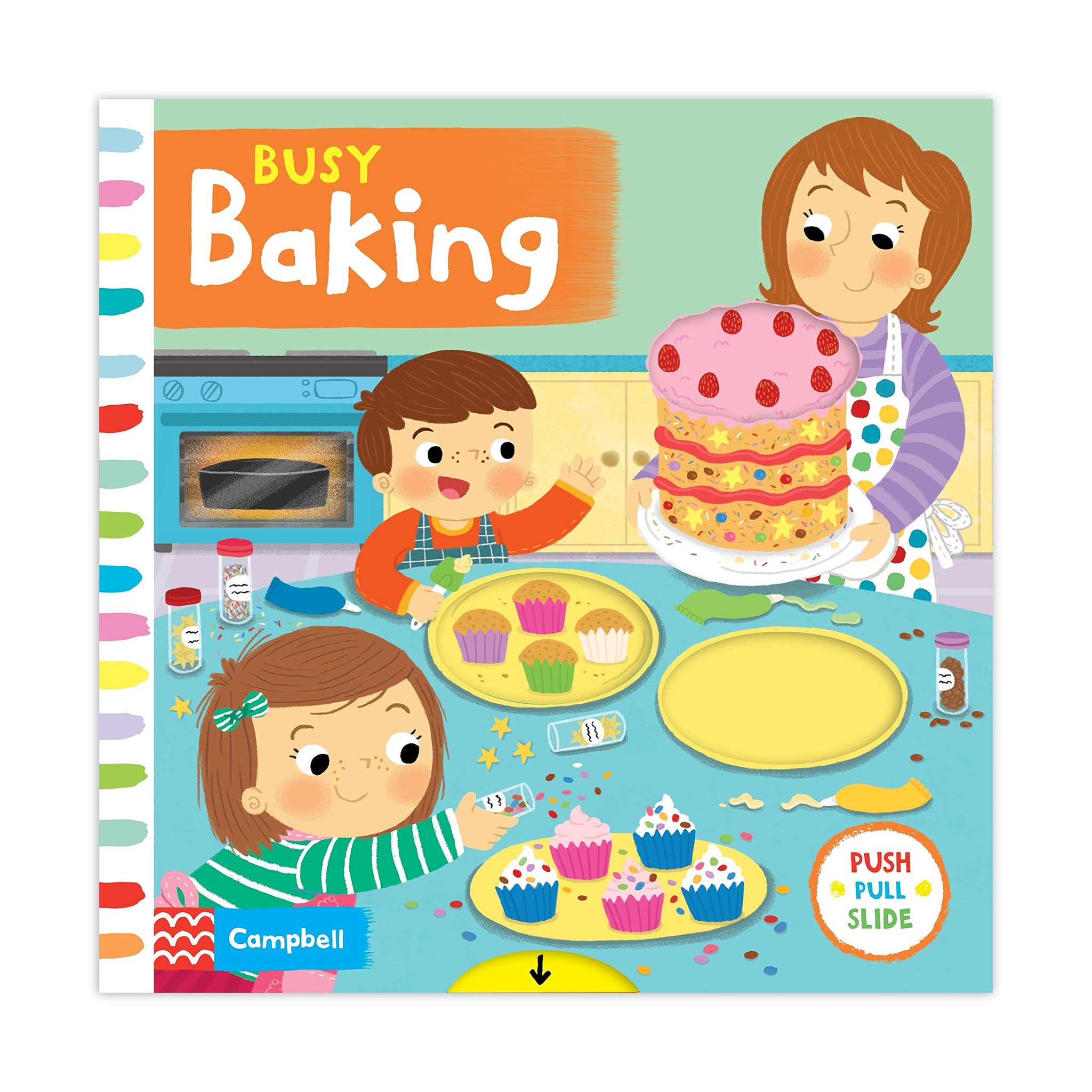 Busy Baking: Push, Pull & Slide