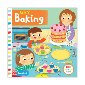 Busy Baking: Push, Pull & Slide