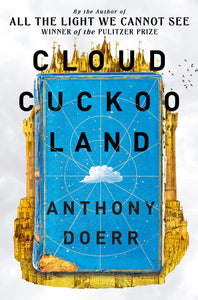 Cloud Cuckoo Land: Anthony Doerr