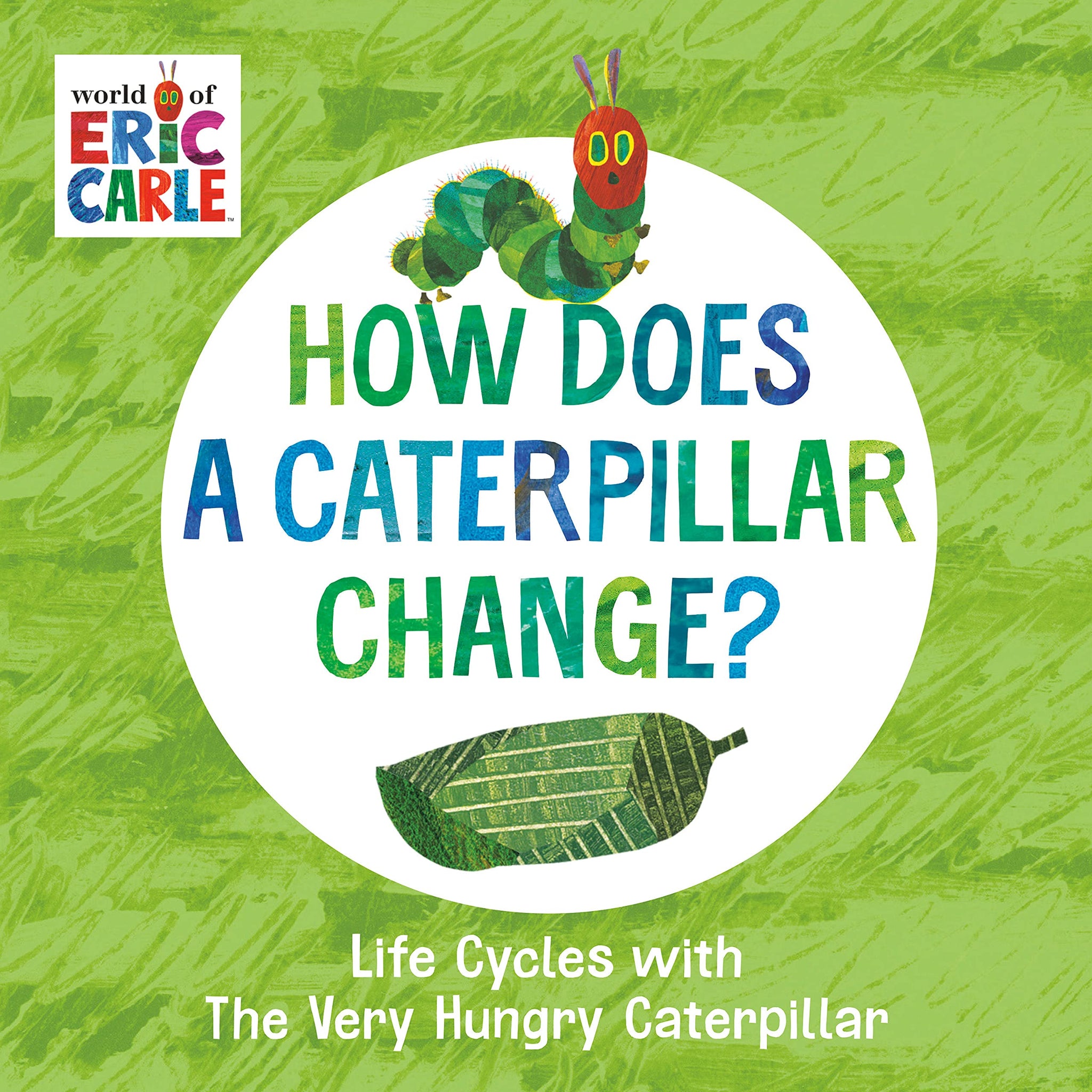 How Does a Caterpillar Change?: Life Cycles with The Very Hungry Caterpillar