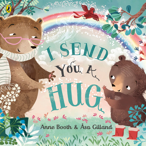 I Send You A Hug: A reassuring story for children missing a loved one