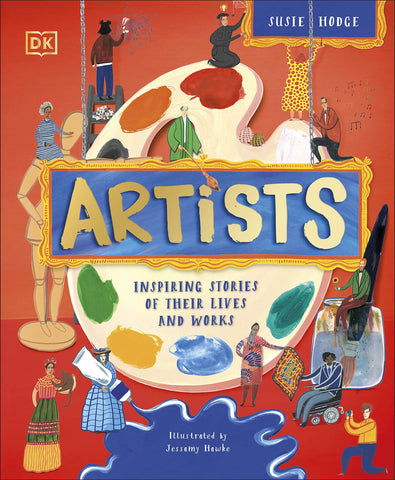 DK Artists: Inspiring Stories of the World's Most Creative Minds