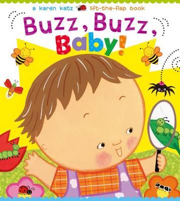Buzz, Buzz, Baby! A Lift the Flap Book