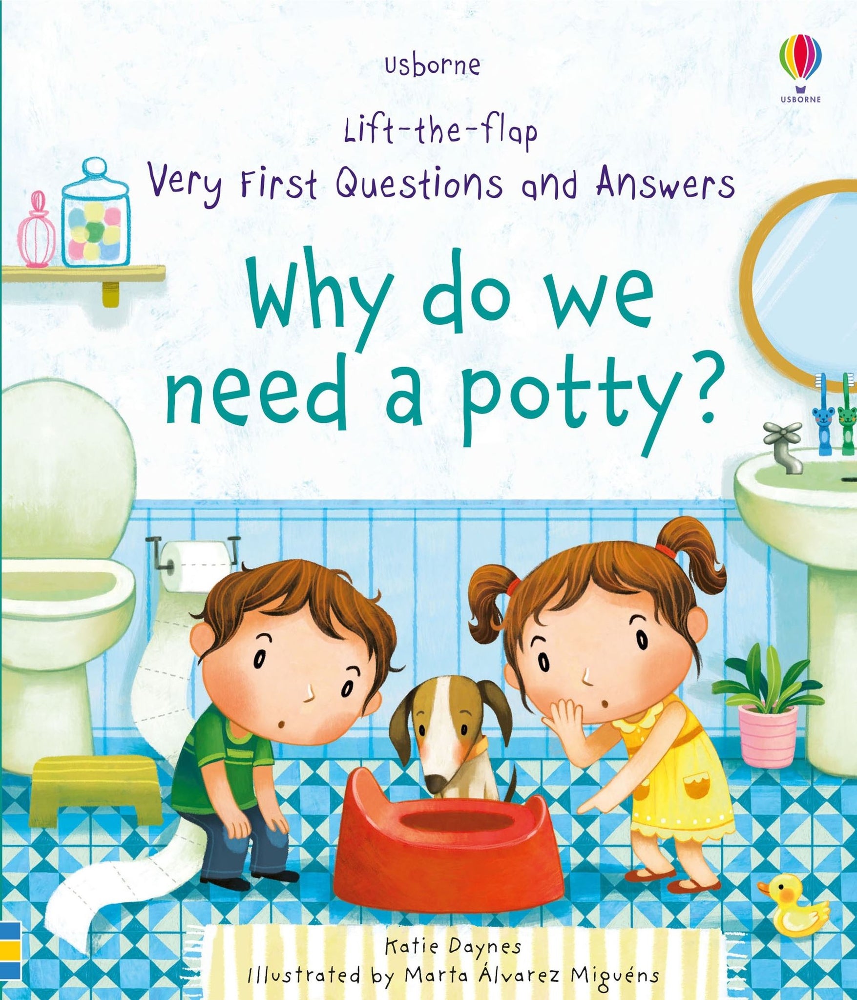 Usborne Lift-the-flap Very First Questions and Answers Why do we need a Potty?