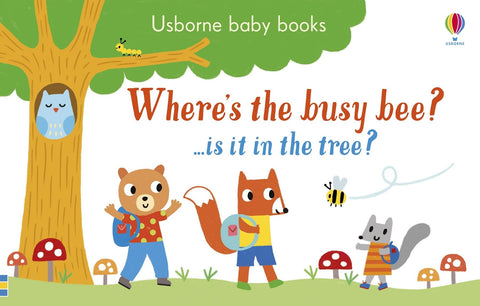 Usborne Baby Books: Where's The Busy Bee? is it in the Tree?