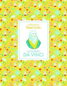 Leonardo Da Vinci : Little Guides to Great Lives