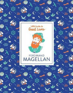 Ferdinand Magellan: Little Guides to Great Lives