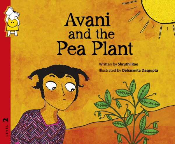 Avani and the Pea Plant - Shruthi Rao & Debasmita Dasgupta