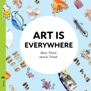 Art is Everywhere - Here, There and in Trash
