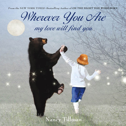 Wherever You Are: My Love Will Find You - Nancy Tillman